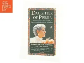 Daughter of Persia af Sattareh, Farmaian, Sattareh Farman, Munker, Dona Farman-Farmaian (Bog)