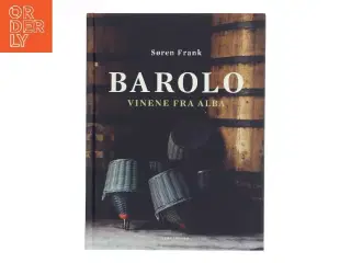 Barolo : vinene fra Alba af Søren Frank (Bog)