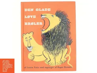 Den glade løve brøler af Louise Fatio, Roger Duvoisin (Bog)