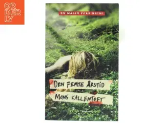 Den femte årstid : kriminalroman af Mons Kallentoft (Bog)