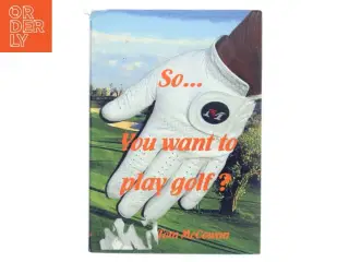So... You want to play golf? af Tom McCowan (Bog)