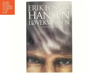 Løvekvinden af Erik Fosnes Hansen (f. 1965) (Bog)
