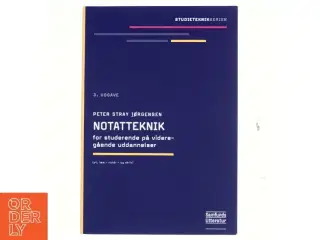 Notatteknik for studerende på videregående uddannelser - lyt, læs - notér - og skriv af Peter Stray Jørgensen (Bog)