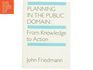 Planning in the Public Domain af John Friedmann (Bog)