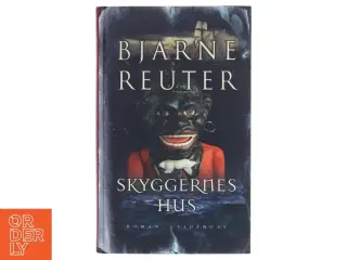 Skyggernes hus af Bjarne Reuter (Bog)