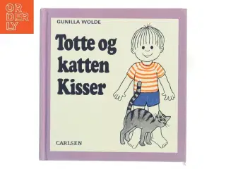 Totte og katten Kisser af Gunilla Wolde (Bog)