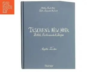 Taschen&#39;s New York: Hotels, Restaurants & Shops af Angelika Taschen (Bog)