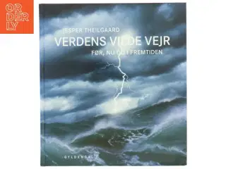 Verdens vilde vejr af Jesper Theilgaard (Bog)