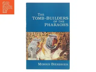 The Tomb-Builders of the Pharaohs af Morris Bierbrier (Bog)