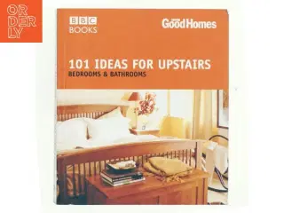 101 Ideas for Upstairs af Julie Savill (Bog)