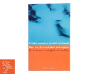 Den samfundsskabte virkelighed : en videnssociologisk afhandling (Bog)