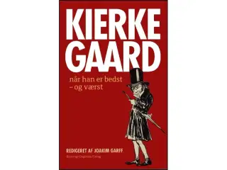 Kierkegaard når han er bedst - og værst