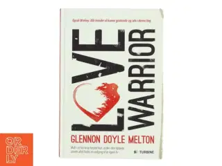 Love warrior : kærlighedens kriger af Glennon Doyle Melton (Bog)