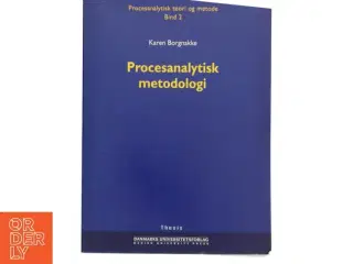 Procesanalytisk teori og metode. 22, Procesanalytisk metodologi af Karen Borgnakke (Bog)