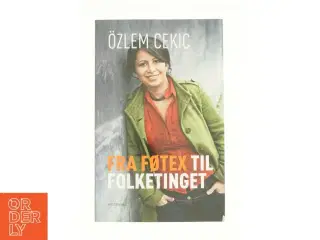 Fra føtex til folketinget af &#214;zlem Cekic fra Bog