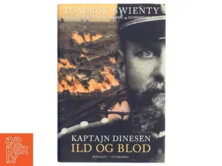 Kaptajn Dinesen. Bind 1, Ild og blod af Tom Buk-Swienty (Bog)
