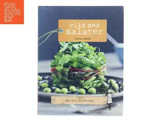 Vild med salater af Louisa Lorang (Bog)