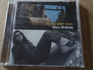 Mary McBride ** By Any Other Name 