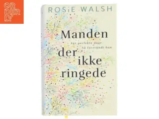 Manden der ikke ringede af Rosie Walsh (Bog)