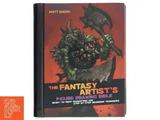 The Fantasy Artist&#39;s Figure Drawing Bible af Matt Dixon (Bog)