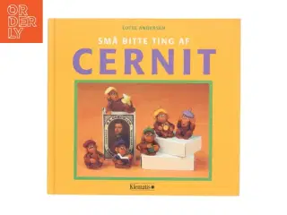 Små bitte ting af cernit af Lotte Andersen (f. 1963-09-30) (Bog)