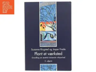 Plant et værksted : grundbog om æstetisk-skabende virksomhed (Bog)