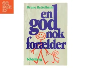 En god nok forælder af Bruno Bettelheim (Bog)