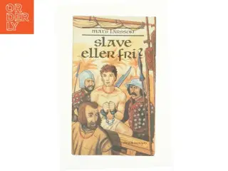 Slave eller fri? af Mats Larsson (bog)