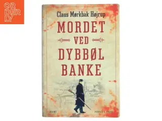 Mordet ved Dybbøl Banke : krimi af Claus Mørkbak Højrup (f. 1972) (Bog)