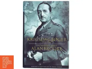 Krigsdagbøger 1939-1945 af Alan Francis Alanbrooke (Bog)