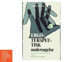 Ergoterapeutisk undersøgelse : undersøgelse af somatiske patienter af Merete Dekkers (Bog)