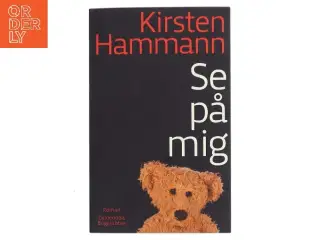 Se på mig : roman af Kirsten Hammann (Bog)