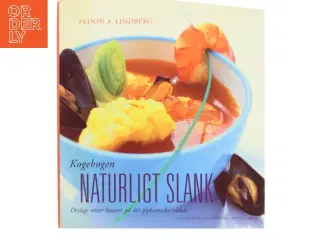 Kogebogen naturligt slank af Fedon A. Lindberg (Bog)