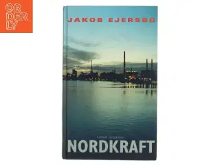 Nordkraft : roman af Jakob Ejersbo (Bog)