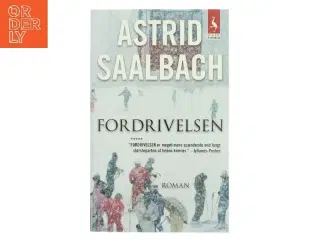 Fordrivelsen : roman af Astrid Saalbach (Bog)
