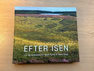 EFTER ISEN   Liv og landskab fra Skive Fjord til V