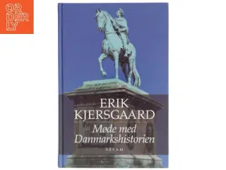 Møde med Danmarkshistorien af Erik Kjersgaard (Bog)