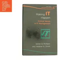 Making IT Happen - Critical Issues in IT Management (Bog)