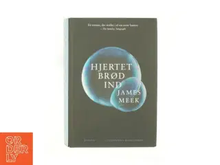 Hjertet brød ind af James Meek (Bog)
