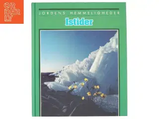 Istider, Jordens Hemmeligheder