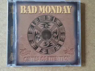 Bad Monday ** Center Of Attention             