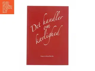 Det handler om kærlighed - Bogen om Knud Pheiffer (Bog)