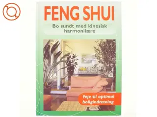 Feng Shui : bo sundt med kinesisk harmonilære af Georgia Schwartz (Bog)