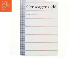 Omsorgens idé af Katie Eriksson (Bog)