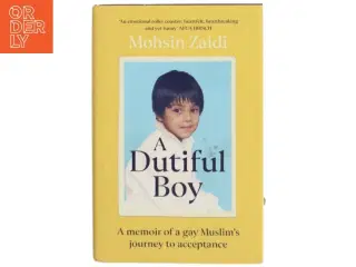 A Dutiful Boy - A memoir of secrets, lies and family love - Mohsin Zaidi