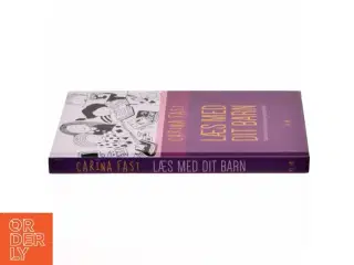 Læs med dit barn : sådan støtter du dit barns skrive- og læseudvikling af Carina Fast (Bog)