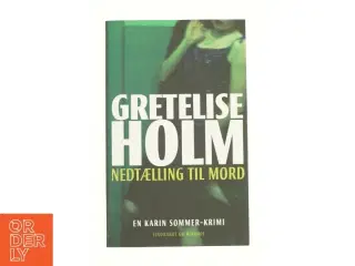 Nedtælling til mord af Gretelise Holm (f. 1946) (Bog)