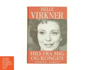 Hils Fra Mig Og Kongen (Danish Edition) af Virkner, Helle (Bog)