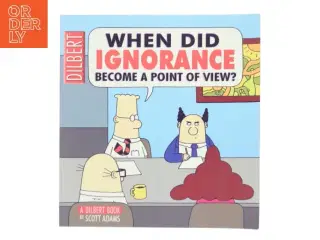 When Did Ignorance Become a Point of View? af Scott Adams (Bog)