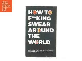 How to F**king Swear Around the World (Bog) (str. 15x3,5x9,5 cm)